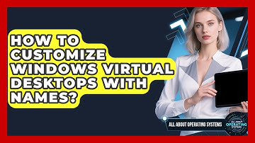 How To Customize Windows Virtual Desktops With Names? - All About Operating Systems