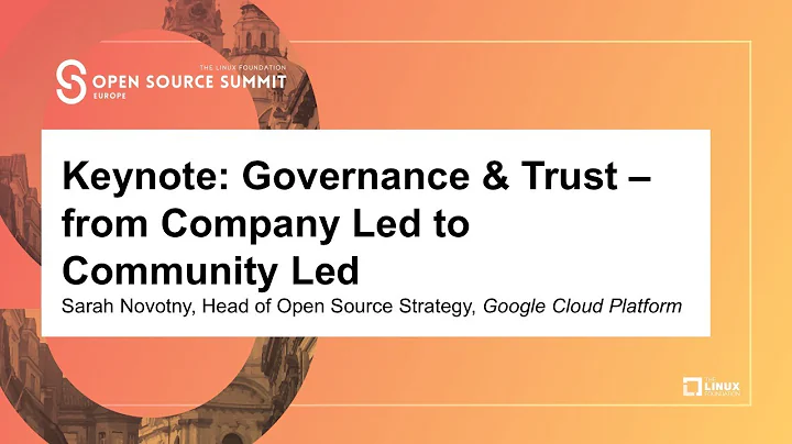 Keynote: Governance and Trust -- from Company Led to Community Led - Sarah Novotny