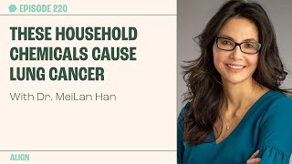 These Household Chemicals Cause Lung Cancer With Dr Meilan Han  The Proof Clips Ep 220