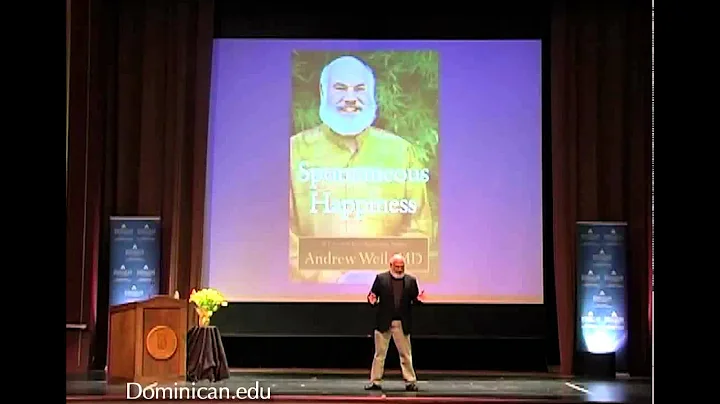 Andrew Weil, M.D.: Spontaneous Happiness