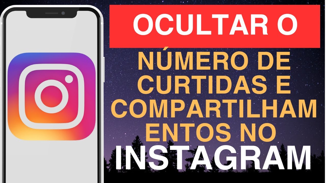 Como ocultar o número de curtidas e compartilhamentos no Instagram