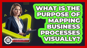 What Is the Purpose of Mapping Business Processes Visually?