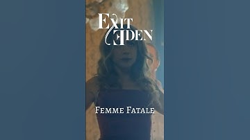 EXIT EDEN - Femme Fatale