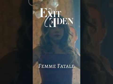 EXIT EDEN - Femme Fatale