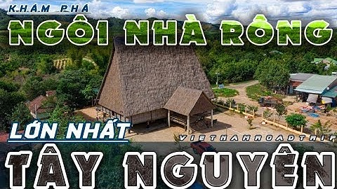 [CHINH PHỤC TÂY NGUYÊN] LÀNG CỔ KON K