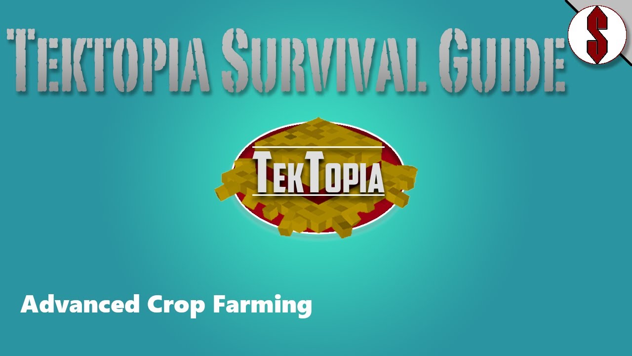 TekTopia Survival Guide: Ep 12 Advanced Crop Farms