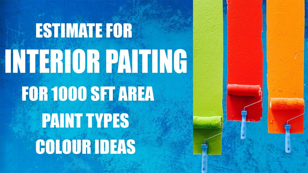 ESTIMATE FOR INTERIOR PAINTING,TIPS AND COLOUR IDEAS interior design