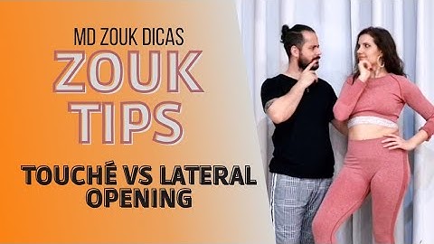 Touché vs Lateral Opening - MD ZOUK TIPS