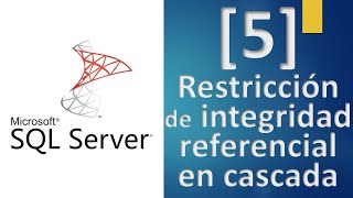 Parte 005 Restricción de Integridad referencial en cascada