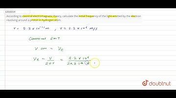 According to classical electromagnetic theory, calculate the initial frequency of the light emit...