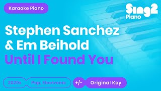 Stephen Sanchez \u0026 Em Beihold - Until I Found You (Em Beihold Version) Piano Karaoke