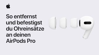 So entfernst und befestigst du Ohreinsätze an deinen AirPods Pro | Apple Support