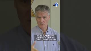 Ice threatens to criminally charge Cook County sheriff