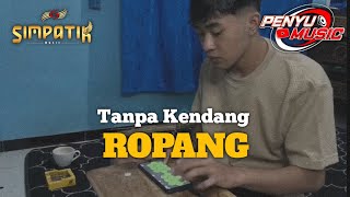 ROPANG TANPA KENDANG - VERSI SIMPATIK JANDUT 