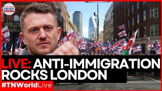 LIVE| Tommy Robinson Leads Massive Far-Right Anti-Immigration Protest Throigh London