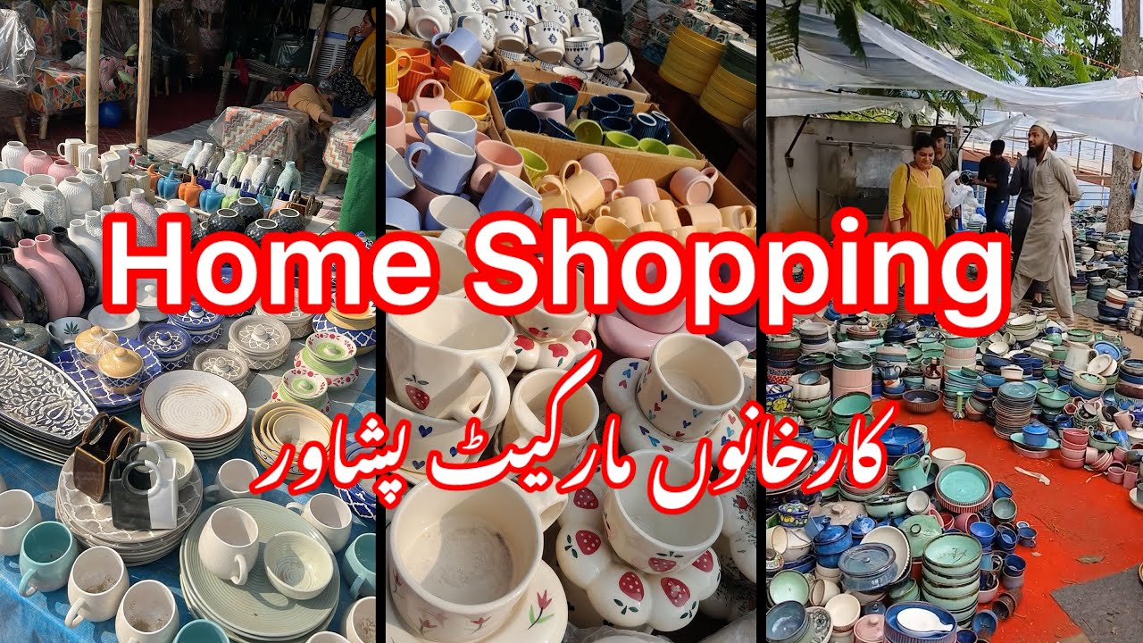 Home Shopping From Karkhano Market Peshawar 