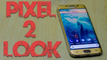 Get Pixel 2 UI / Look On Any Android Device