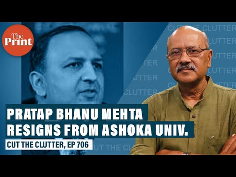 Pratap Bhanu Mehta resigns from Ashoka Univ: Debate, fact, fiction. And Pakistan’s Gen Bajwa speaks