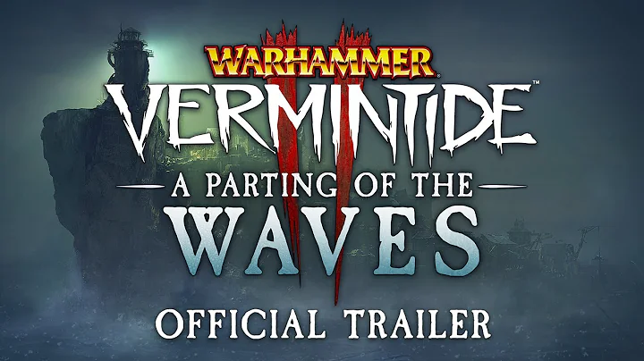 A Parting of the Waves | Free Update Trailer - Warhammer: Vermintide 2 - DayDayNews