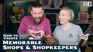 How to Create Memorable Shops/Shopkeepers