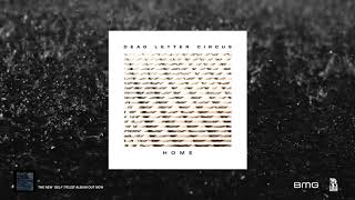 Video thumbnail of "Dead Letter Circus - 'Home' (Official Audio)"