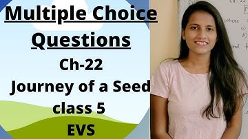 Multiple Choice Questions ( ch-22 Journey of a seed) class 5 EVS