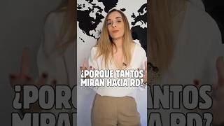 ¿Por qué tantas personas están mirando hacia República Dominicana en este momento?