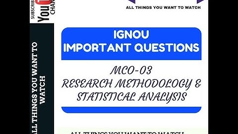 IGNOU MCO-03 RESEARCH METHODOLOGY AND STATISTICAL ANALYSIS OF M.COM SECOND YEAR IMPORTANT QUESTIONS