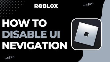 How To Disable UI Navigation In Roblox !