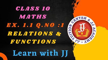 CLASS 10 MATHS RELATIONS & FUNCTIONS CHAPTER -1 EX-1.1