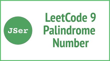 leetCode 9 - Palindrome Number | JSer - algorithm & JavaScript