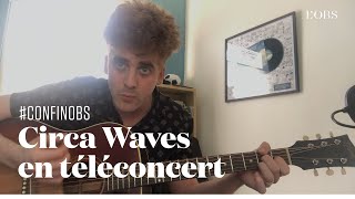Circa Waves joue "Move To San Francisco" en téléconcert depuis chez lui à Liverpool