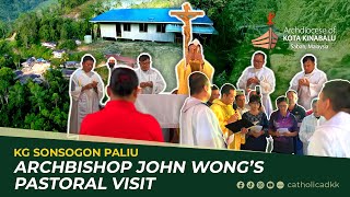 ARCHBISHOP JOHN WONG PASTORAL VISIT - KG. SONSOGON PALIU | ST. THERESA, KOTA MARUDU | 2024