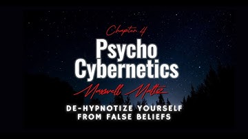 Psycho - Cybernetics | Chapter 4 -  De-hypnotize Yourself from False Beliefs ( Big subtitles )