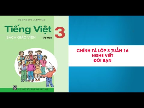 Video Chính tả -Lớp 3-Tuần 16 -Nghe viết Bài Đôi bạn - YouTube