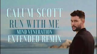 Calum Scott - Run With Me (Extended Mind Veneration Remix)