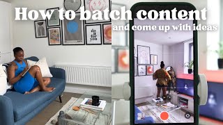 HOW TO BATCH CREATE CONTENT AND COME UP WITH IDEAS