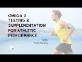 Neil parsley talks about the impact testing  taking omega 3 can do for athletic performance