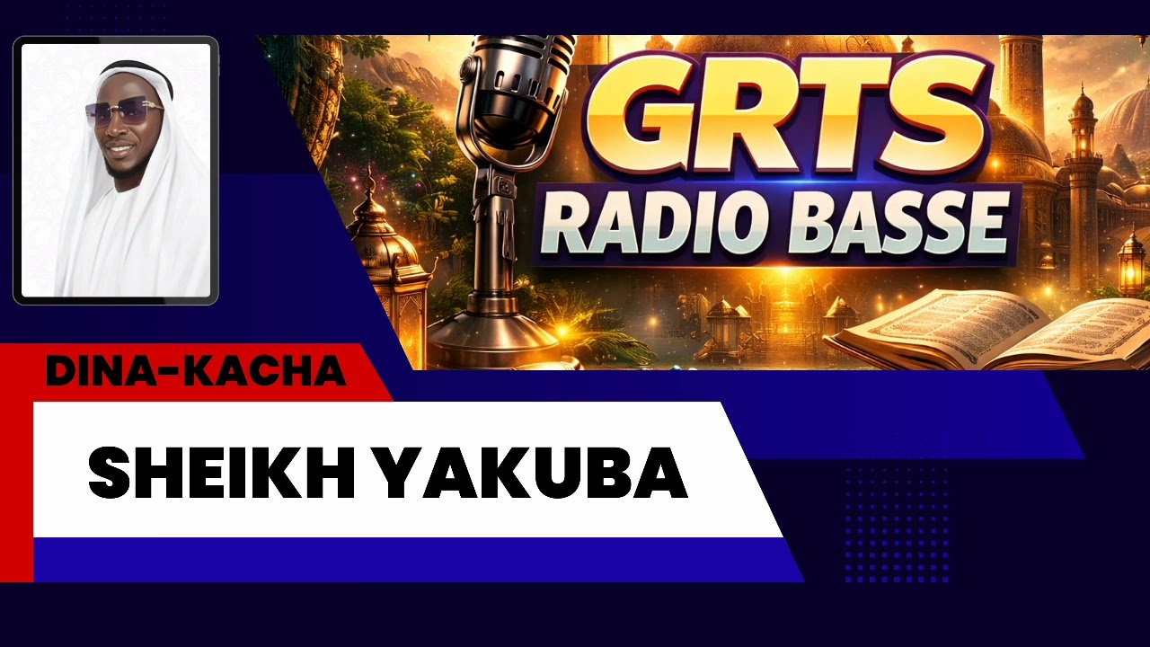 SHEIKH YAKUBA CEESAY || GRTS RADIO BASSE || DINA-KACHA || HOST:  BABA-LANG || #RAMADAN 