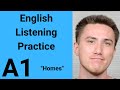 A1 english listening practice  homes