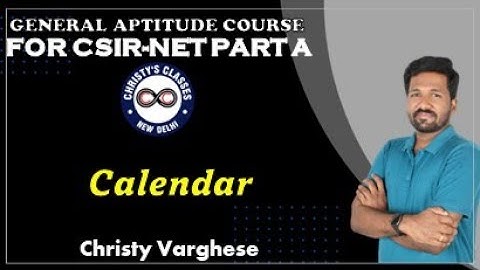 Calendar | General Aptitude | CSIR NET Part A | Life Science | Maths | Physics | Chemistry