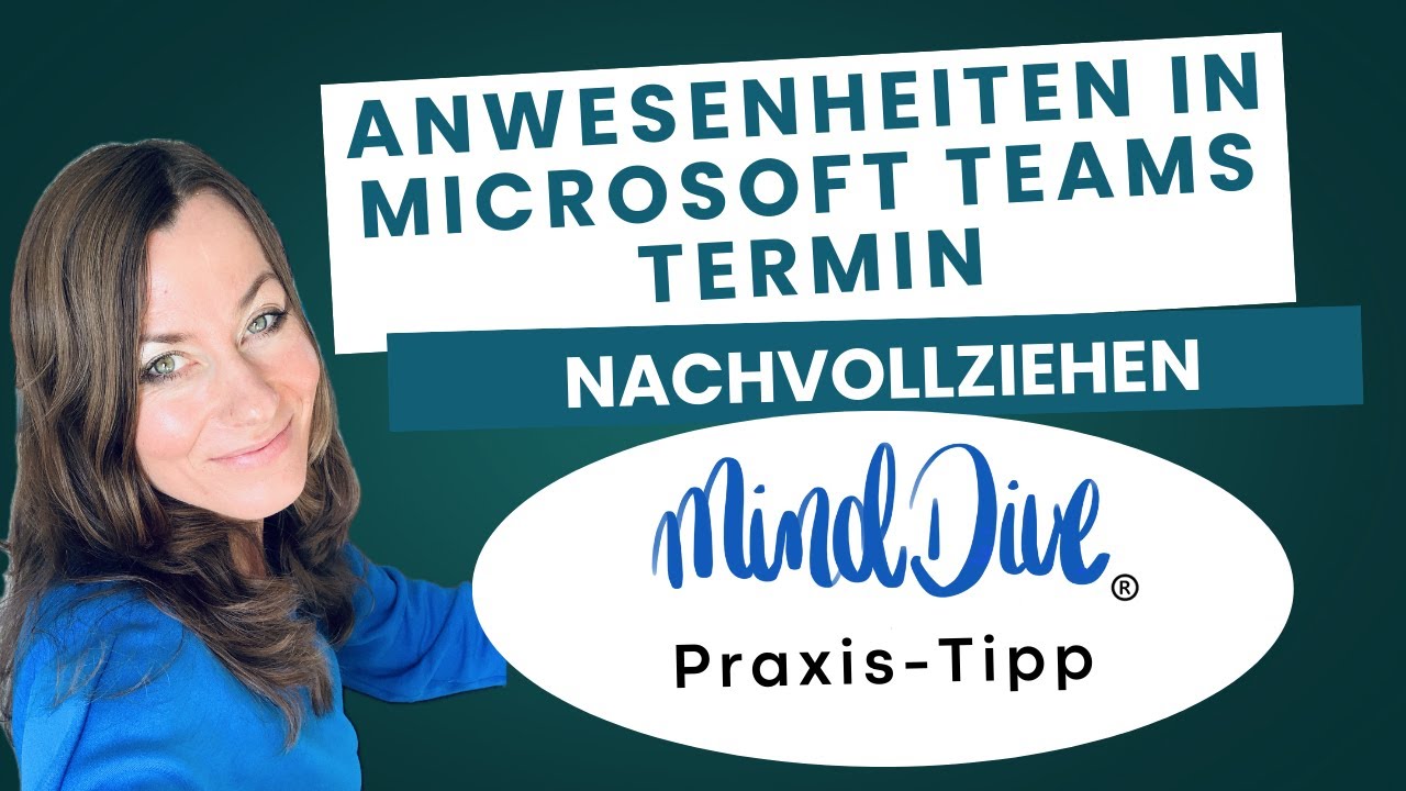 Anwesenheiten Microsoft Teams Termin nachvollziehen - Praxis Tipp von Claudia Sehr MindDive®