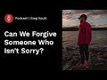 Can One Forgive Another Person Who Doesn’t Want to Be Forgiven?