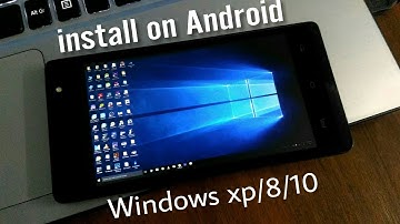 Run Windows 10 / 8 / 8.1 / 7 / XP on Any Android Phone | Windows 10 for Android Tablet and Mobile