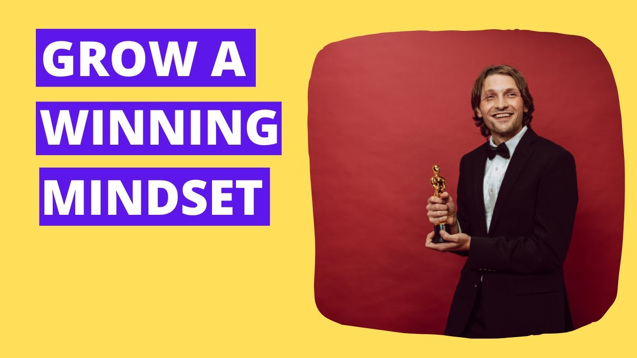 HOW TO GROW A WINNING MINDSET?