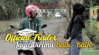 Jaga Dirimu Baik - Baik |  TRAILER