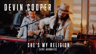 Devin Cooper - She's My Religion (Live Acoustic)