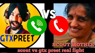 SCOUT vs GTXPREET REAL FIGHT🔴gtx preet called scout's mother 🔴 PUBG mobile