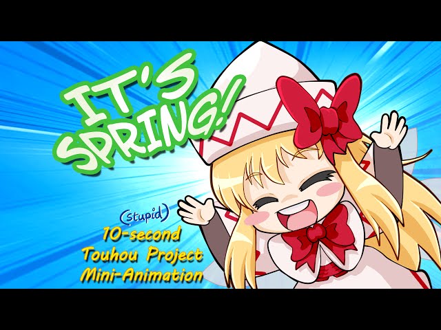 [Touhou 10-sec-mini-Fanimation] IT'S SPRING! class=