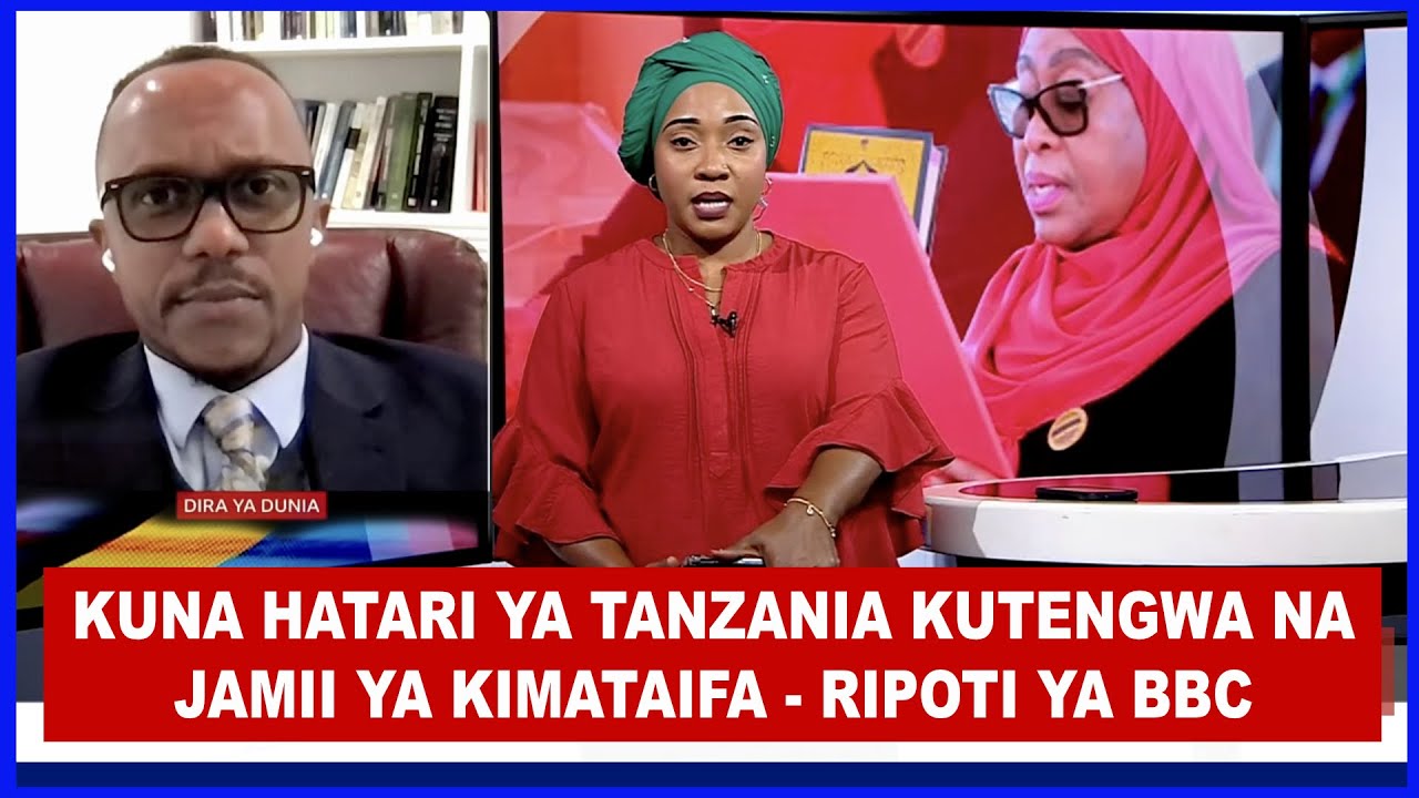 RIPOTI YA BBC KUHUSU HOTUBA  YA RAIS SAMIA MCHAMBUZI ASEMA KUNA HATARI YA TANZANIA KUTENGWA